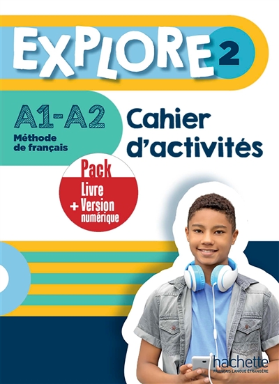 Explore 2 : méthode de français, A1-A2 : cahier d'activités, pack livre + version numérique