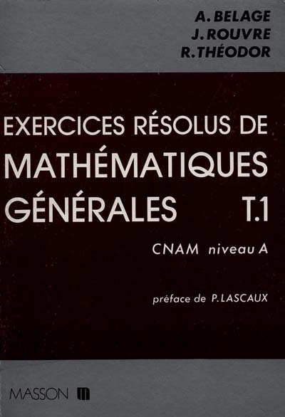 Exercices résolus de mathématiques générales. Vol. 1