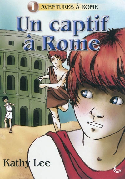 Aventures à Rome. Vol. 1. Un captif à Rome