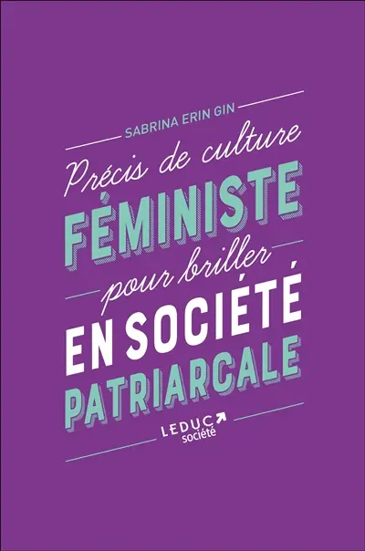 Petit précis de culture féministe pour briller en société patriarcale
