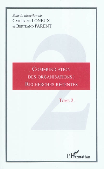 Communication des organisations : recherches récentes. Vol. 2