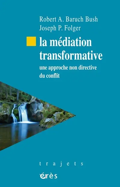 La médiation transformative : une approche non directive du conflit
