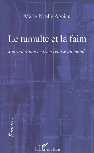 Le tumulte et la faim : journal d'une lectrice remise au monde
