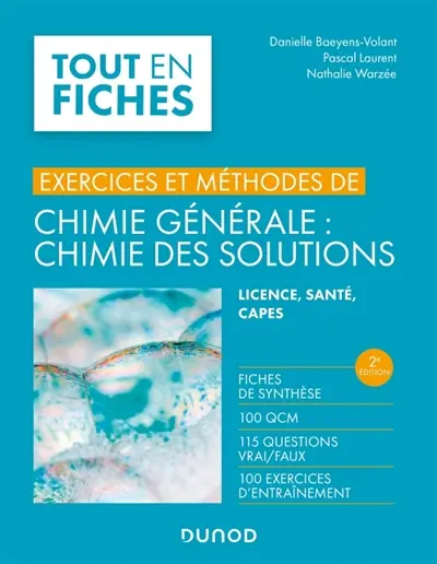Chimie générale, chimie des solutions : exercices et méthodes : licence, Paces, Capes