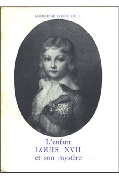 L'Enfant Louis XVII et son mystère