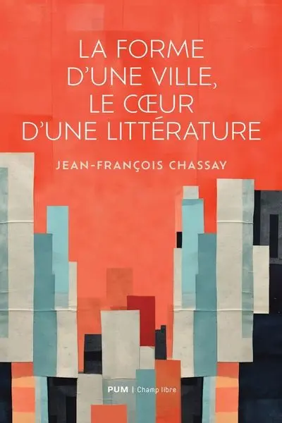 La forme d'une ville, le cœur d'une littérature