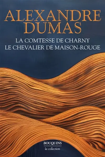 Les grands romans d'Alexandre Dumas. Vol. 3. La Comtesse de Charny. Le Chevalier de Maison-Rouge