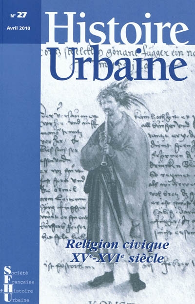 Histoire urbaine, n° 27. Fondations pieuses et religion civique dans l'Empire, XVe-XVIe siècles