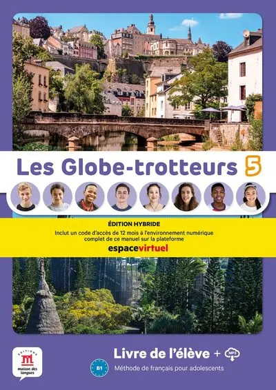 Les globe-trotteurs 5, B1 : méthode de français pour adolescents : livre de l'élève + MP3