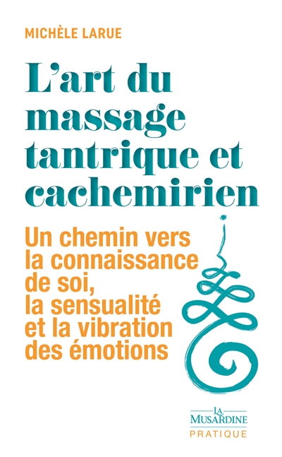 L'art du massage tantrique et cachemirien : un chemin vers la connaissance de soi, la sensualité et la vibration des émotions