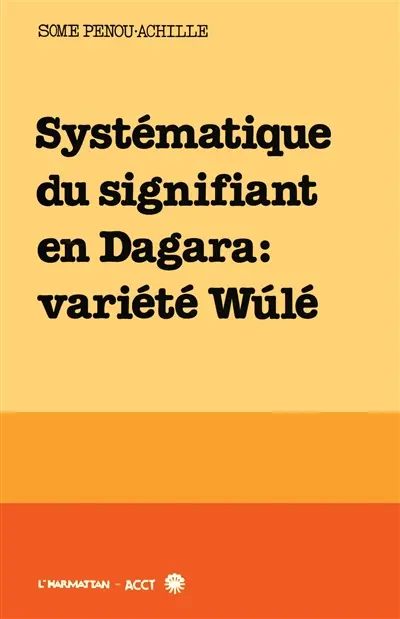 Systématique du signifiant en Dagara: variété Wulé
