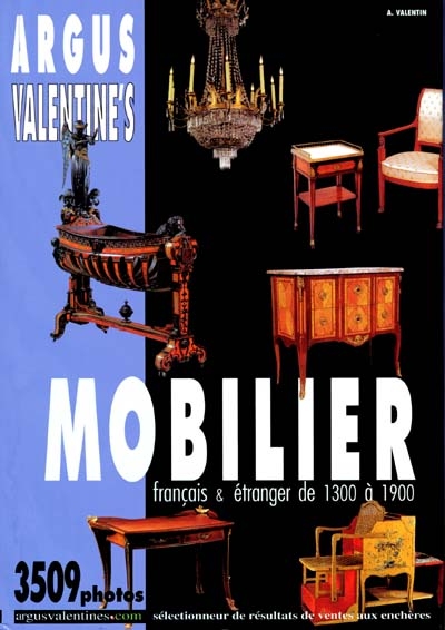 Argus Valentine's mobilier : mobilier français et étranger de 1300 à 1900