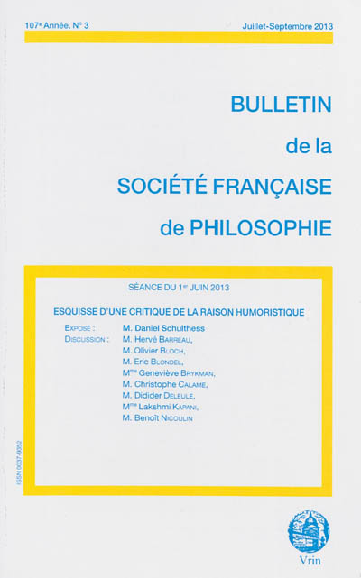 Bulletin de la Société française de philosophie, n° 3 (2013). Esquisse d'une critique de la raison humoristique : séance du 1er juin 2013