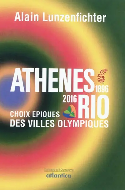 Athènes (1896)... Rio (2016) : choix épiques des villes olympiques