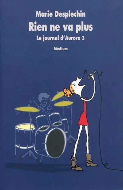 Le journal d'Aurore. Vol. 3. Rien ne va plus
