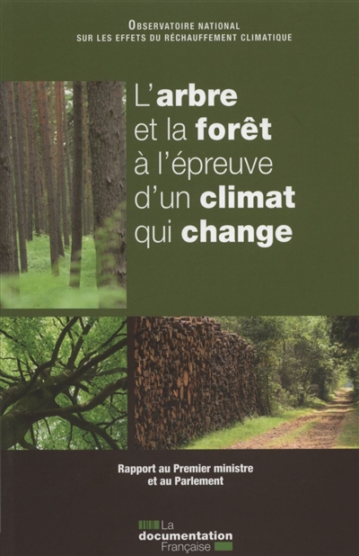 L'arbre et la forêt à l'épreuve d'un climat qui change : rapport au Premier ministre et au Parlement
