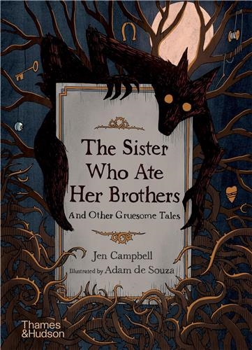 The Sister Who Ate Her Brothers And Other Gruesome Tales