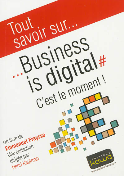 Business is digital : c'est le moment !