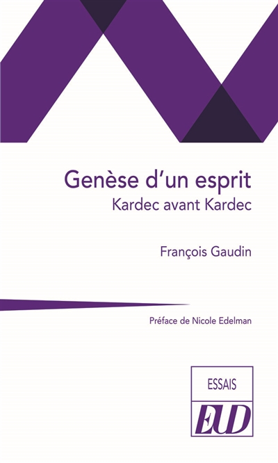 Genèse d'un esprit : Kardec avant Kardec