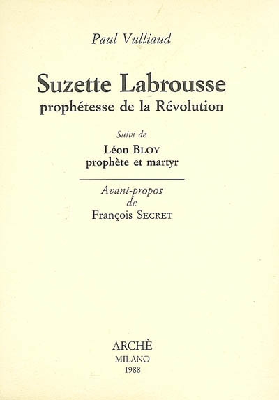 Suzette Labrousse, prophétesse de la Révolution. Léon Bloy, prophète et martyr
