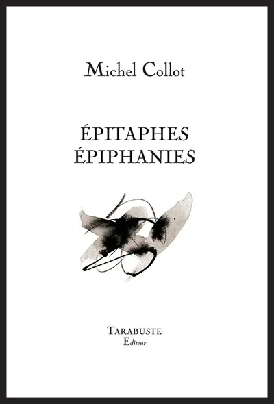 Epitaphes, épiphanies