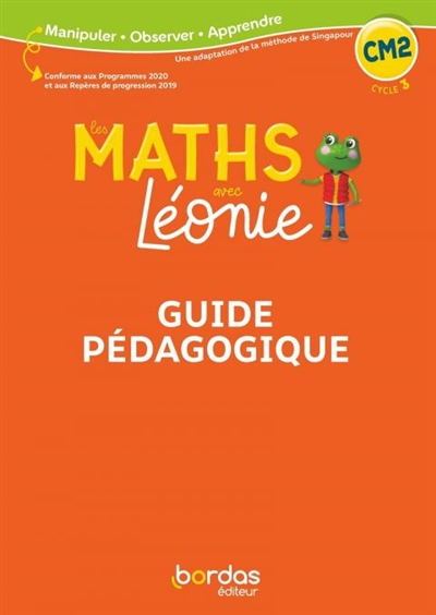 Les maths avec Léonie CM2, cycle 3 : guide pédagogique