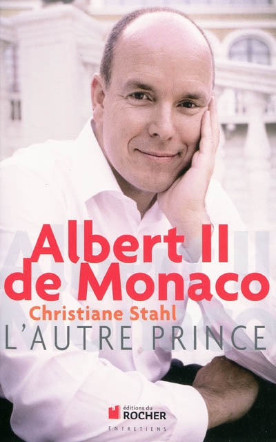 Albert II de Monaco : l'autre prince : entretiens