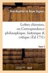 Lettres chinoises, ou Correspondance philosophique, historique & critique. Tome 4