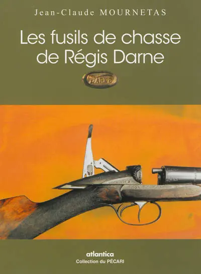 Les fusils de chasse de Régis Darne : 1879-1939