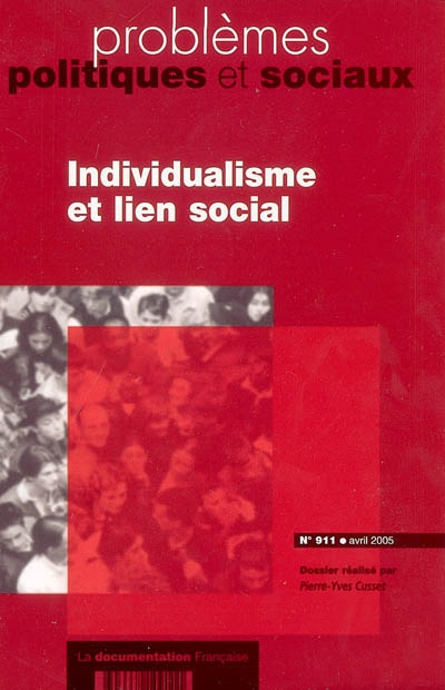 Problèmes politiques et sociaux, n° 911. Individualisme et lien social