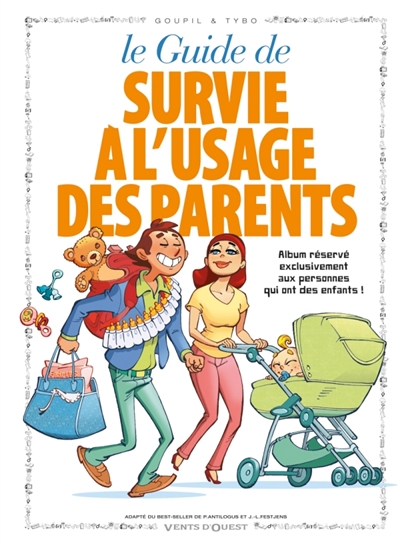 Le guide de survie à l'usage des parents en BD : adapté du best-seller de P. Antilogus et de J.-L. Festjens