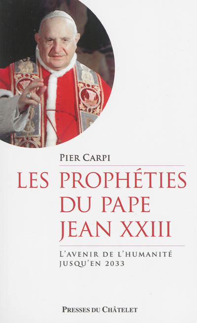 Les prophéties du pape Jean XXIII : l'avenir de l'humanité jusqu'en 2033