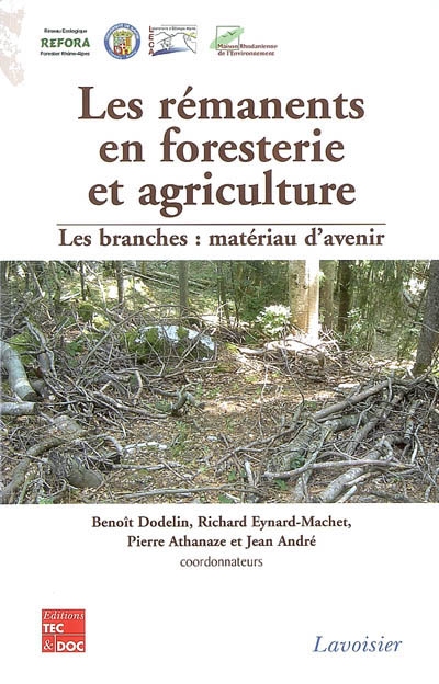Les rémanents en foresterie et agriculture : les branches, matériau d'avenir