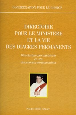 Directoire pour le ministère et la vie des diacres permanents. Directorium pro ministerio et vita diaconorum permanentium