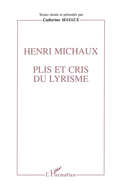 Henri Michaux : plis et cris du lyrisme