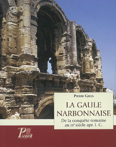 La Gaule narbonnaise : de la conquête romaine à la fin du IIIe siècle apr. J.-C.
