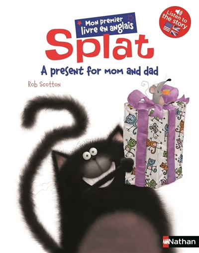 Splat the cat. A present for mom and dad