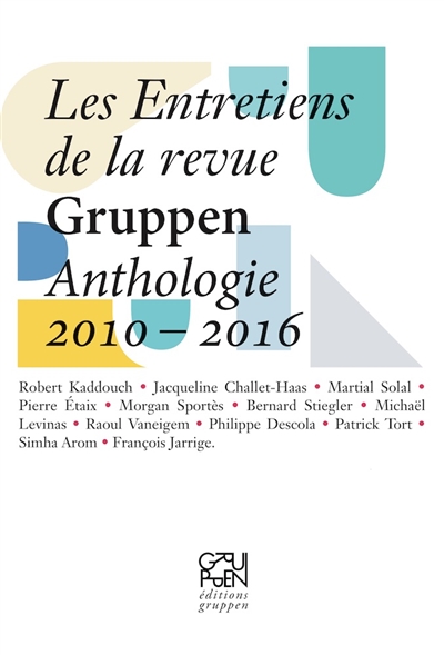 Les entretiens de la revue Gruppen : anthologie 2010-2016