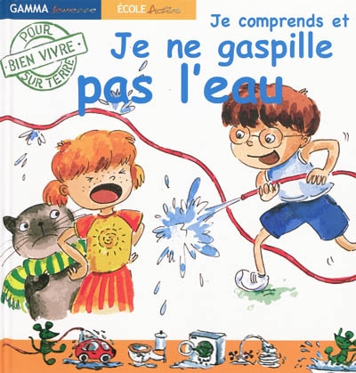 Je comprends et je ne gaspille pas l'eau