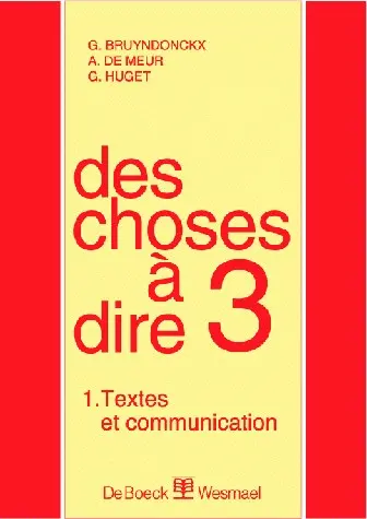 Des choses à dire 3 : textes et communication