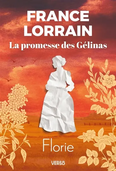 La promesse des Gélinas. Vol. 3. Florie