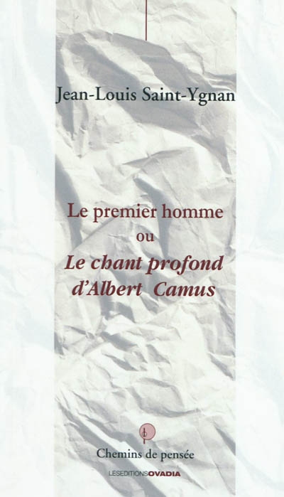 Le premier homme ou Le chant profond d'Albert Camus