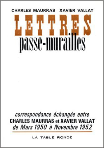 Lettres passe-murailles : correspondance échangée entre Charles Maurras et Xavier Vallat de mars 1950 à novembre 1952
