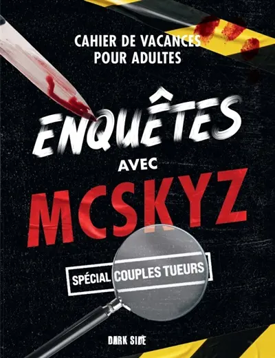 Enquêtes avec McSkyz : cahier de vacances pour adultes : spécial couples tueurs