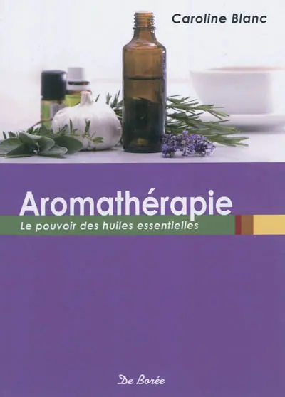 Aromathérapie : les bienfaits des huiles essentielles