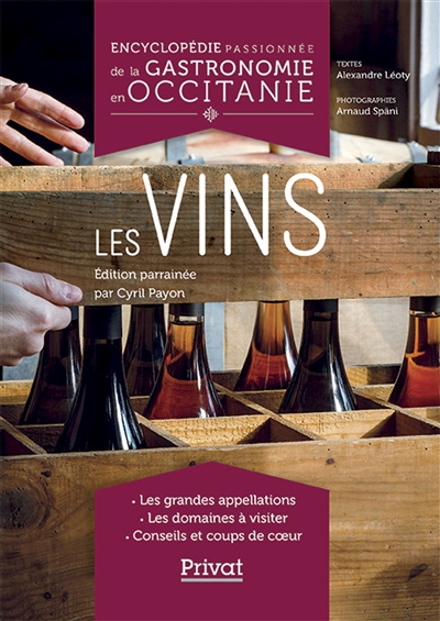 Encyclopédie passionnée de la gastronomie en Occitanie. Vol. 5. Les vins
