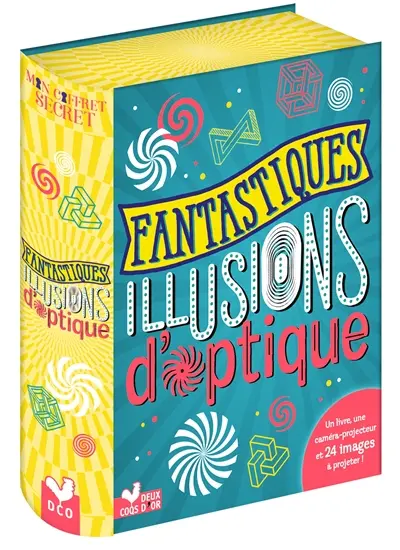 Fantastiques illusions d'optique