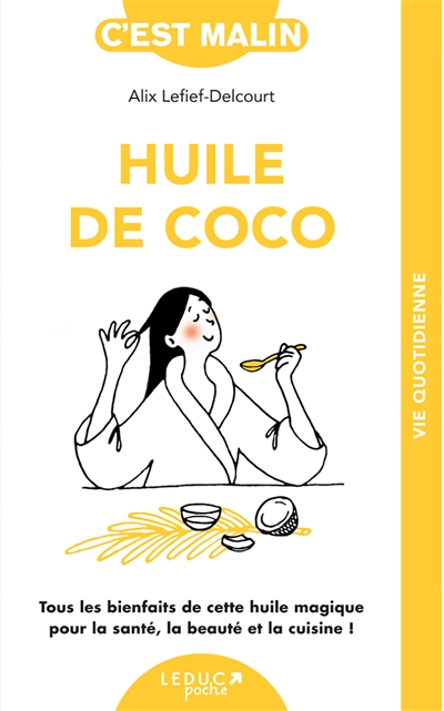 huile de coco : tous les bienfaits de cette huile magique pour la santé, la beauté et la cuisine !