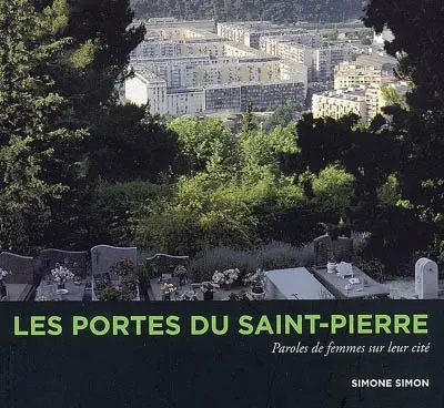 Les portes du Saint-Pierre : paroles de femmes sur leur cité