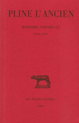 Histoire naturelle. Vol. 32. Livre XXXII